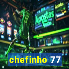 chefinho 77