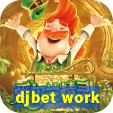 djbet work