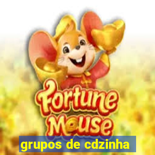 grupos de cdzinha