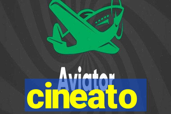 cineato