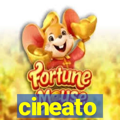 cineato