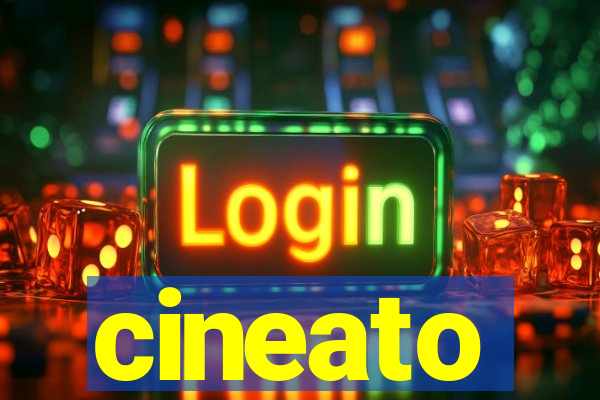 cineato