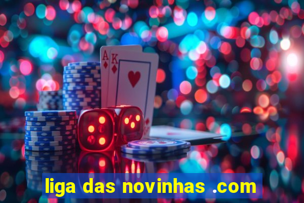 liga das novinhas .com