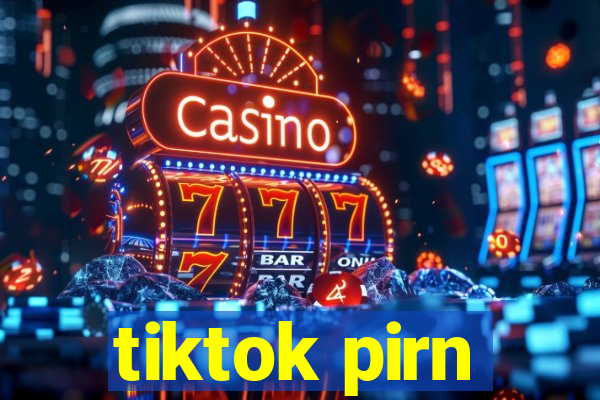 tiktok pirn