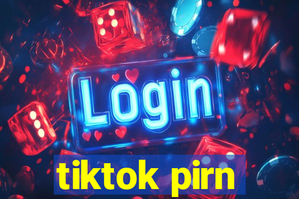 tiktok pirn