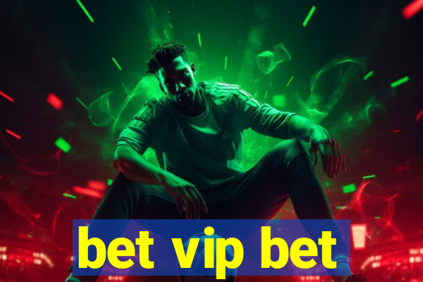 bet vip bet