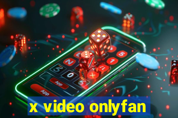 x video onlyfan