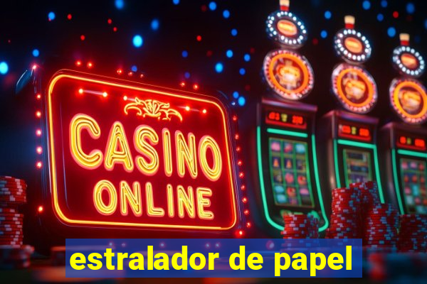 estralador de papel