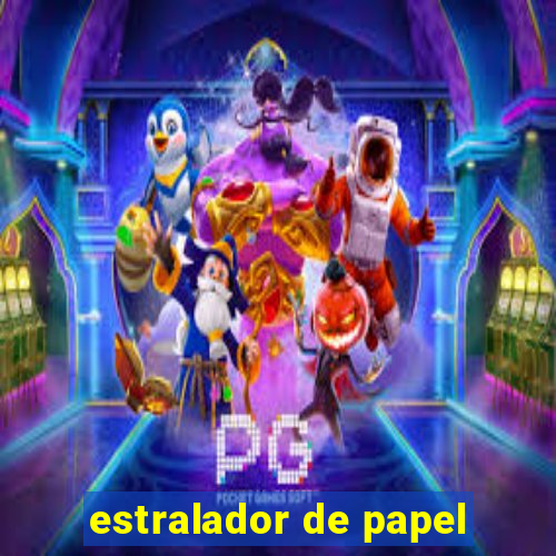 estralador de papel