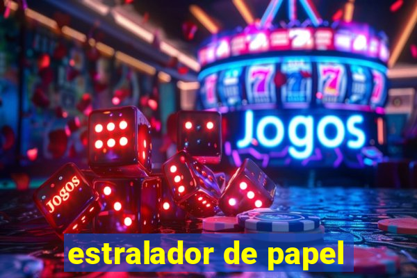 estralador de papel