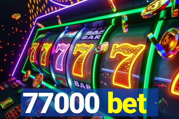 77000 bet