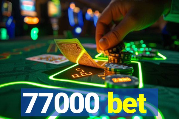 77000 bet