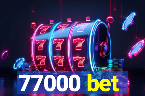 77000 bet