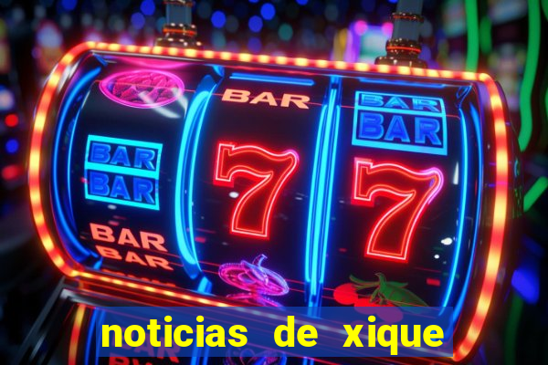 noticias de xique xique bahia