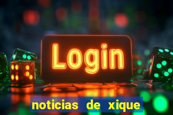 noticias de xique xique bahia