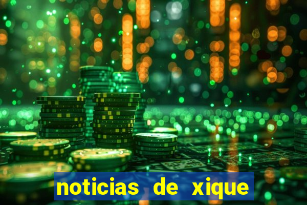 noticias de xique xique bahia