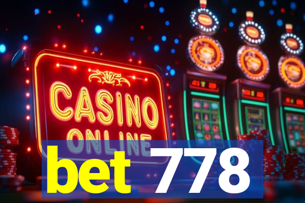 bet 778