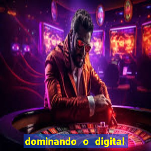 dominando o digital definitivo reclame aqui