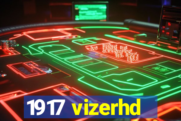 1917 vizerhd