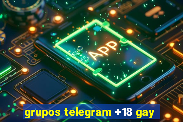 grupos telegram +18 gay