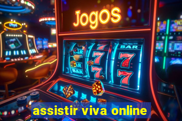 assistir viva online