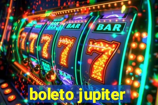 boleto jupiter