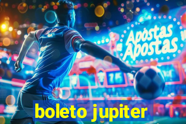 boleto jupiter