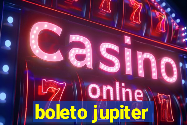 boleto jupiter