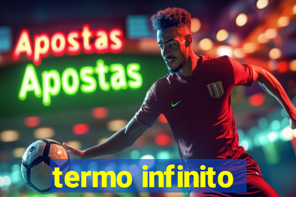 termo infinito