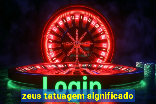 zeus tatuagem significado