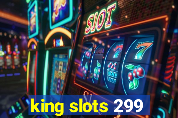 king slots 299