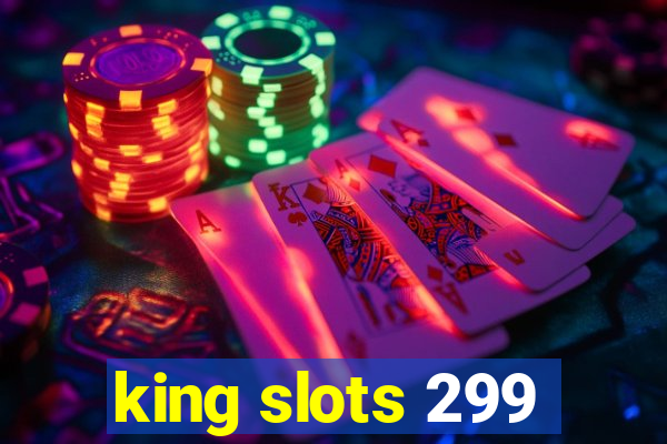 king slots 299