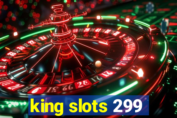 king slots 299