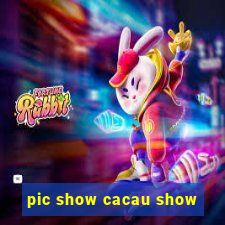 pic show cacau show