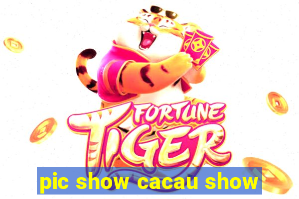 pic show cacau show