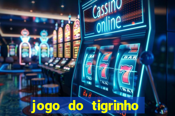 jogo do tigrinho falso para brincar