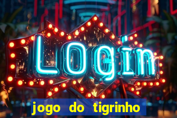 jogo do tigrinho falso para brincar