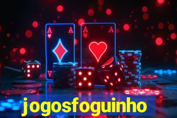 jogosfoguinho