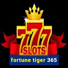 fortune tiger 365