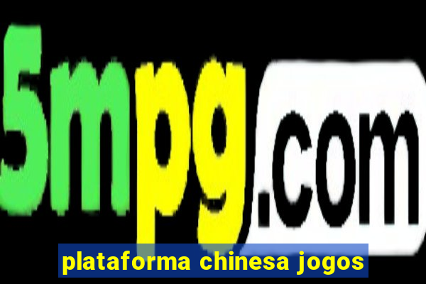 plataforma chinesa jogos