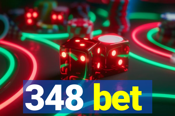 348 bet