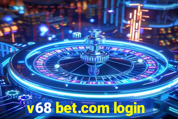 v68 bet.com login