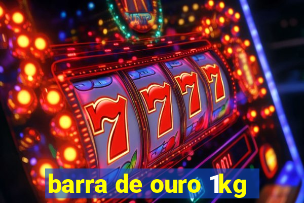 barra de ouro 1kg