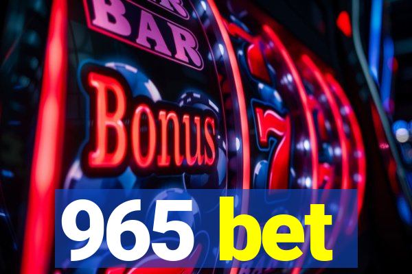 965 bet