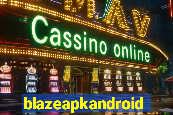 blazeapkandroid