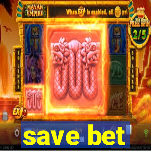 save bet