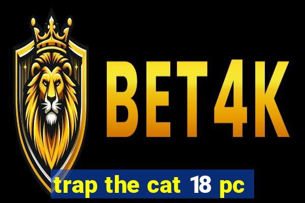 trap the cat 18 pc