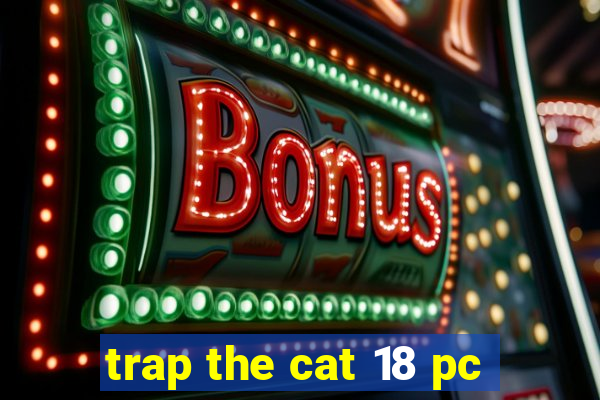 trap the cat 18 pc