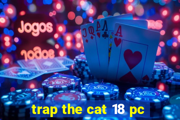 trap the cat 18 pc