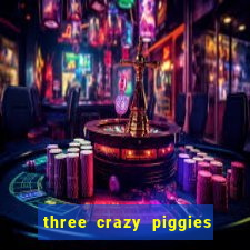 three crazy piggies onde jogar